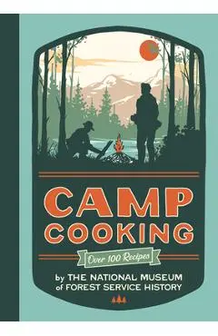 Camp Cooking, New Edition - National Museum Of Forest Service Histor