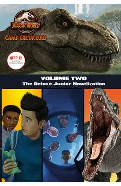 Camp Cretaceous, Volume Two: The Deluxe Junior Novelization (Jurassic World: Camp Cretaceous) - Steve Behling