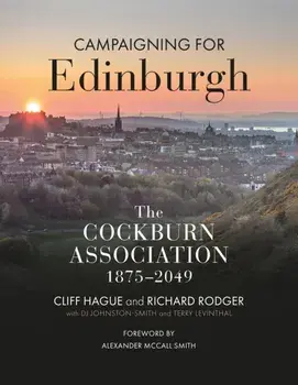 Campaigning for Edinburgh. The Cockburn Association 1875–2049, Paperback/***