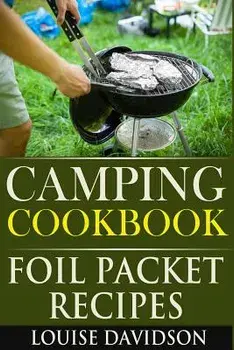 Camping Cookbook: Foil Packet Recipes, Paperback/Louise Davidson
