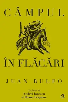 Campul in flacari/Juan Rulfo