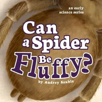 Can a Spider Be Fluffy?, Paperback/Audrey Sauble