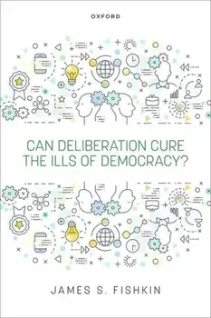 Can Deliberation Cure the Ills of Democracy?, Hardback/***