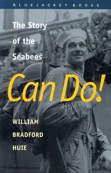 Can Do!: The Story of the Seabees, Paperback/William Bradford Huie