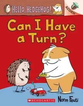 Can I Have a Turn?: An Acorn Book (Hello, Hedgehog! #5), Paperback/Norm Feuti