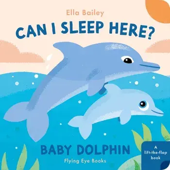Can I Sleep Here? Baby Dolphin, Board book/***