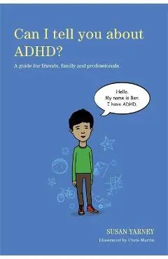 Can I Tell You About ADHD?