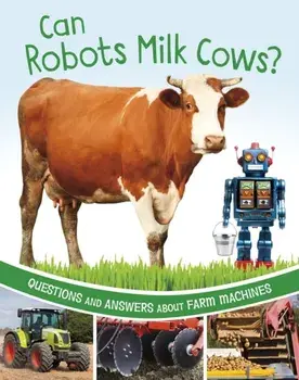 Can Robots Milk Cows?. Questions and Answers About Farm Machines, Paperback/Katherine Rawson