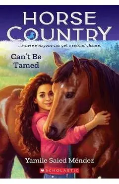 Can't Be Tamed (Horse Country #1) - Yamile Saied Méndez