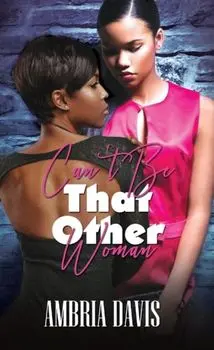 Can't Be That Other Woman, Paperback/Ambria Davis