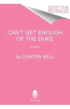 Can't Get Enough of the Duke - Lenora Bell