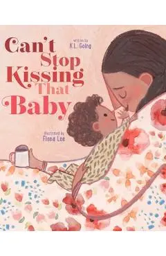 Can't Stop Kissing That Baby - K. L. Going