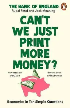 Can't We Just Print More Money?. Economics in Ten Simple Questions, Paperback/Jack Meaning