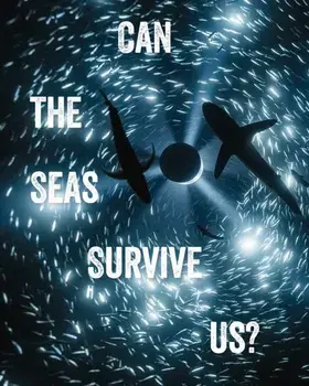 Can the Seas Survive Us?, Paperback/John Kenneth Paranada