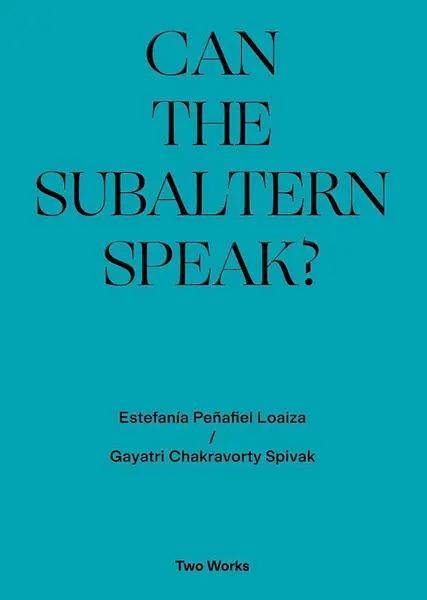 Can the Subaltern Speak? | Gayatri Chakravorty Spivak
