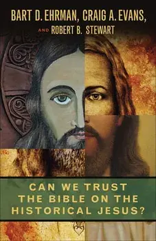 Can We Trust the Bible on the Historical Jesus?, Paperback/Bart D. Ehrman