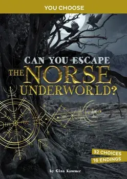 Can You Escape the Norse Underworld?. An Interactive Mythological Adventure, Paperback/Gina (Editor) Kammer