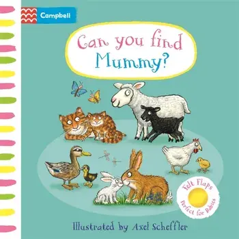 Can You Find Mummy?. A soft flaps book perfect for babies, Board book/Campbell Books