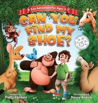 Can You Find My Shoe?: A Zoo Adventure for Ages 3-7, Hardcover/Patty Lennox