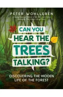 Can You Hear the Trees Talking?: Discovering the Hidden Life of the Forest - Peter Wohlleben