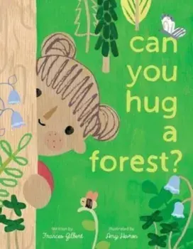 Can You Hug a Forest?, Hardback/***