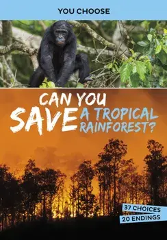 Can You Save a Tropical Rainforest?. An Interactive Eco Adventure, Paperback/Eric Braun