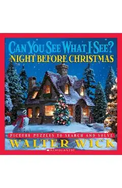 Can You See What I See?: The Night Before Christmas: Picture Puzzles to Search and Solve - Walter Wick