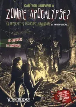 Can You Survive a Zombie Apocalypse': An Interactive Doomsday Adventure, Paperback/Anthony Wacholtz