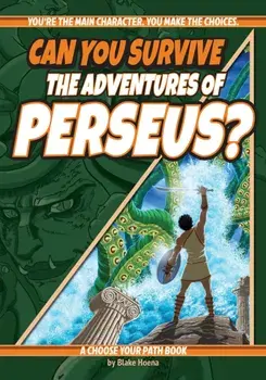 Can You Survive the Adventures of Perseus?. A Choose Your Path Book, 2 Revised edition, Paperback/Blake Hoena