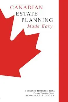 Canadian Estate Planning Made Easy, Paperback/Terrance Hamilton Hall