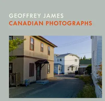 Canadian Photographs. Geoffrey James, Hardback/***
