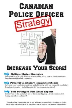 Canadian Police Officer Test Strategy: Winning Multiple Choice Strategies for the Canadian Police Officer Test, Paperback/Complete Test Preparation Inc