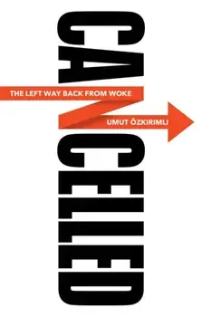 Cancelled. The Left Way Back from Woke, Paperback/***