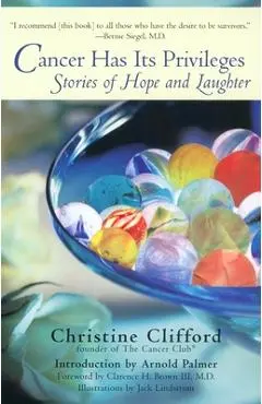 Cancer Has Its Privileges: Stories of Hope and Laughter - Christine Clifford