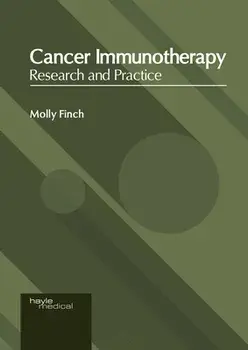 Cancer Immunotherapy: Research and Practice, Hardcover/Molly Finch
