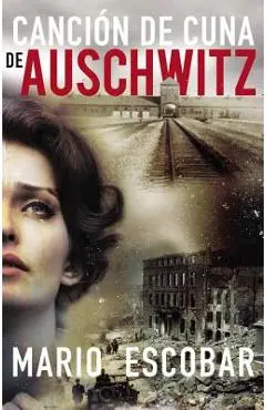 Canción de Cuna En Aushwitz - Mario Escobar