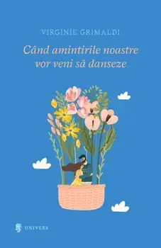 Cand amintirile vor veni sa danseze/Virginie Grimaldi