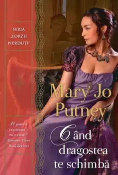 Cand dragostea te schimba/Mary Jo Putney