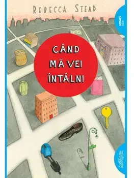Cand ma vei intalni/Rebecca Stead