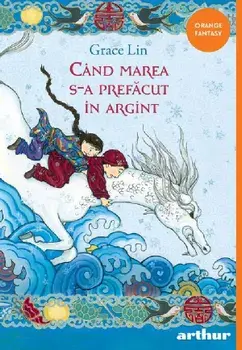 Cand marea s-a prefacut in argint/Grace Lin