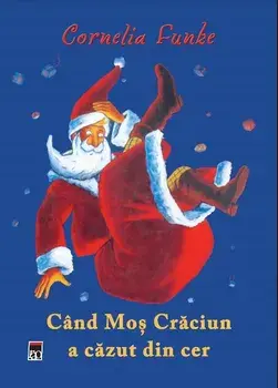 Cand Mos Craciun a cazut din cer/Cornelia Funke