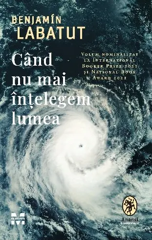 Când nu mai înțelegem lumea - Benjamin Labatut