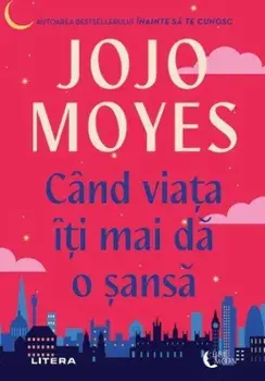 Cand viata iti mai da o sansa/Jojo Moyes