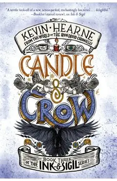 Candle & Crow: Book Three of the Ink & Sigil Series - Kevin Hearne