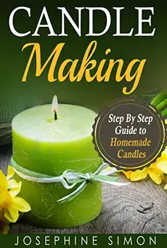 Candle Making: Step-by-Step Guide to Homemade Candles, Paperback/Josephine Simon