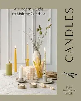 Candles. A Modern Guide to Making Candles, Paperback/Emmanuel Sinteh