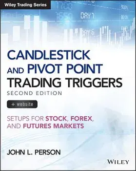 Candlestick and Pivot Point Trading Triggers, + Website: Setups for Stock, Forex, and Futures Markets, Paperback/John L. Person