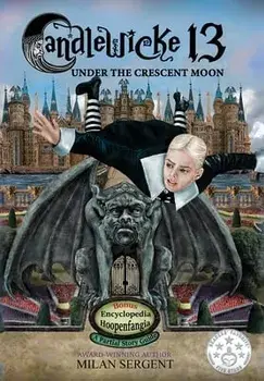 Candlewicke 13: Under the Crescent Moon: Book Three of the Candlewicke 13 Series, Hardcover/Milan Sergent