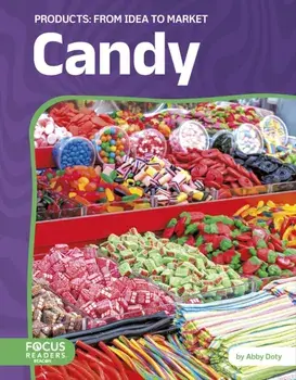 Candy: From Idea to Market, Paperback/Abby Doty