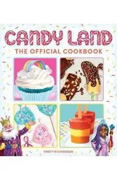 Candy Land: The Official Cookbook - Kristy Richardson